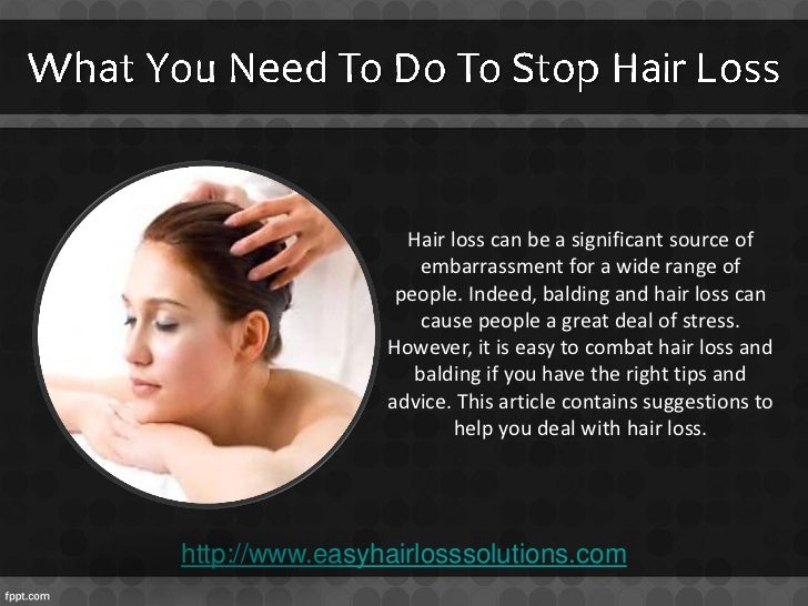 What Can I Do To Stop Hair Loss What Can I Do To Stop Hair Loss